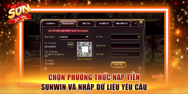 Chọn phương thức nạp tiền Sunwin và nhập dữ liệu yêu cầu